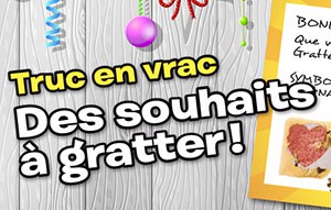 Des souhaits à gratter !