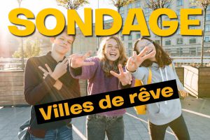 Sondage : ville de rêve