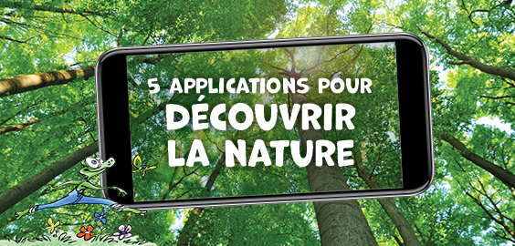 5 applications pour profiter encore plus de la nature !