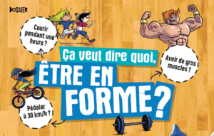 Ça veut dire quoi, ÊTRE EN FORME?