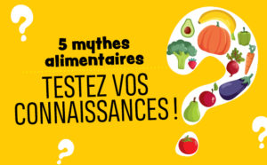 5 mythes alimentaires, faites le quiz