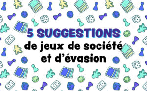 5 suggestions de jeux de société pour la famille!