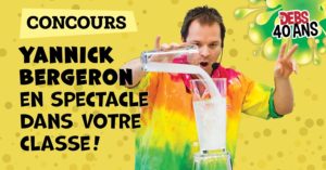 [Terminé] Concours : Yannick Bergeron en spectacle dans votre classe!