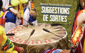 4 sorties familiales pour découvrir les cultures autochtones