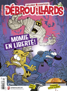 Les Débrouillards – Octobre 2023 – Momie en liberté!