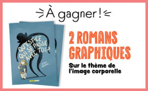 Concours : 2 romans graphiques sur l’image corporelle à gagner