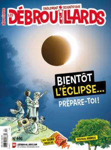 Les Débrouillards – Avril 2024 – Bientôt l’éclipse… Prépare-toi!