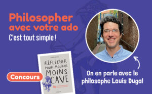 Philosopher, c’est plus facile qu’on pense!